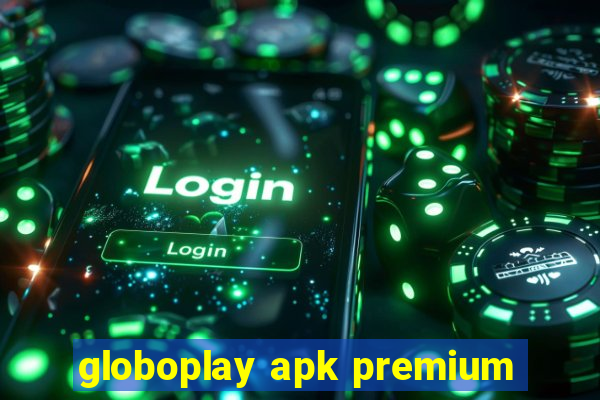 globoplay apk premium